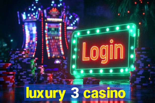 luxury 3 casino